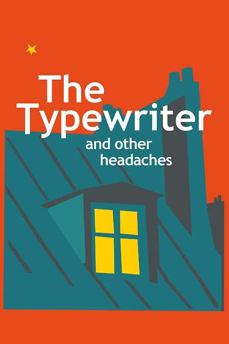 The Typewriter and Other Headaches